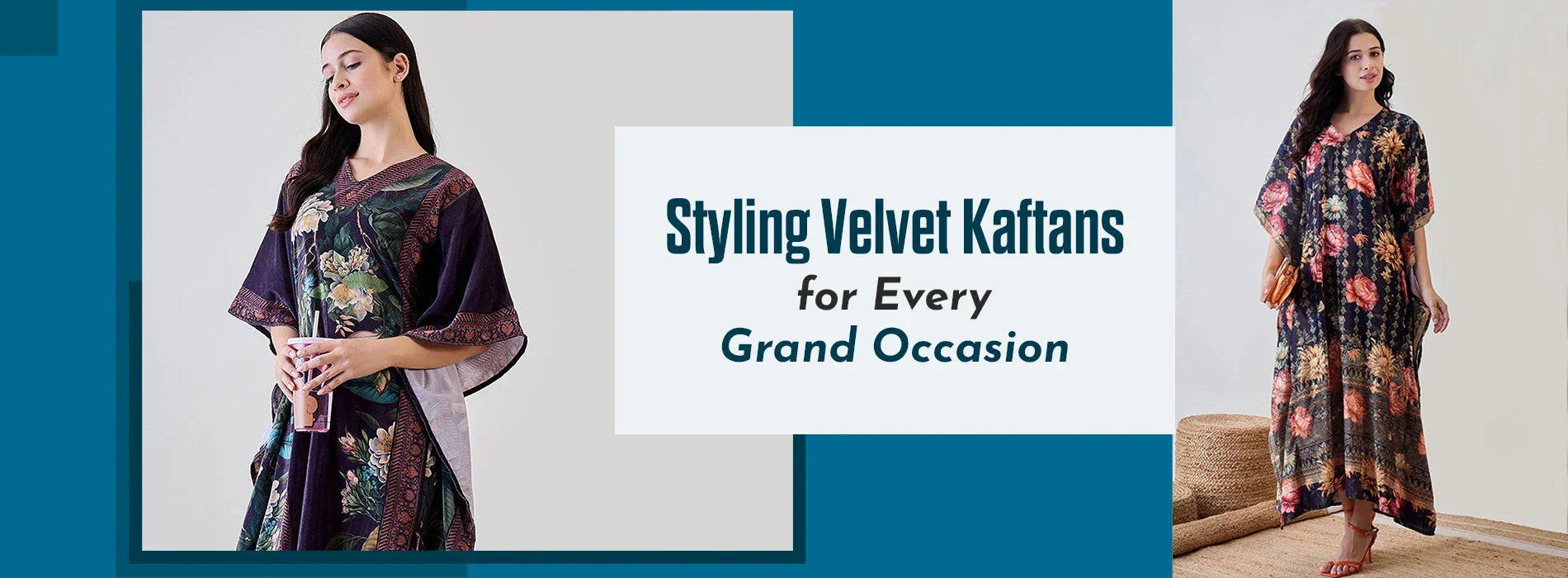 From Palaces to Parties: Styling Velvet Kaftans for Every Grand Occasion