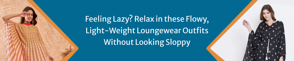 Feeling Lazy? Relax in these Flowy, Light-Weight Loungewear Outfits Without Looking Sloppy