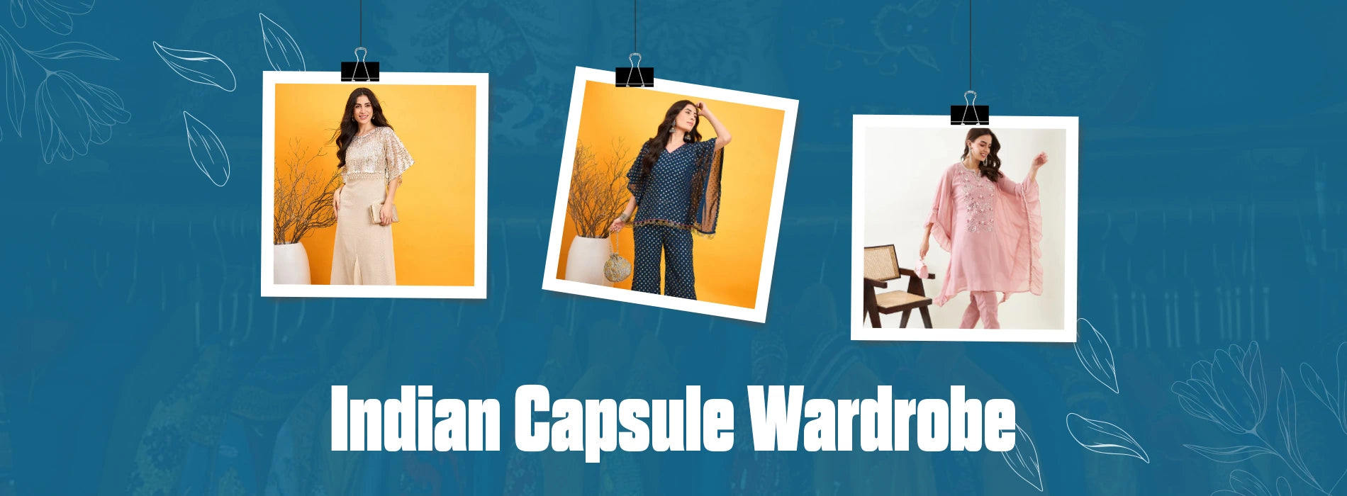 Achieving That Effortless Indian Look Is Easy—Just Use This Capsule Wardrobe